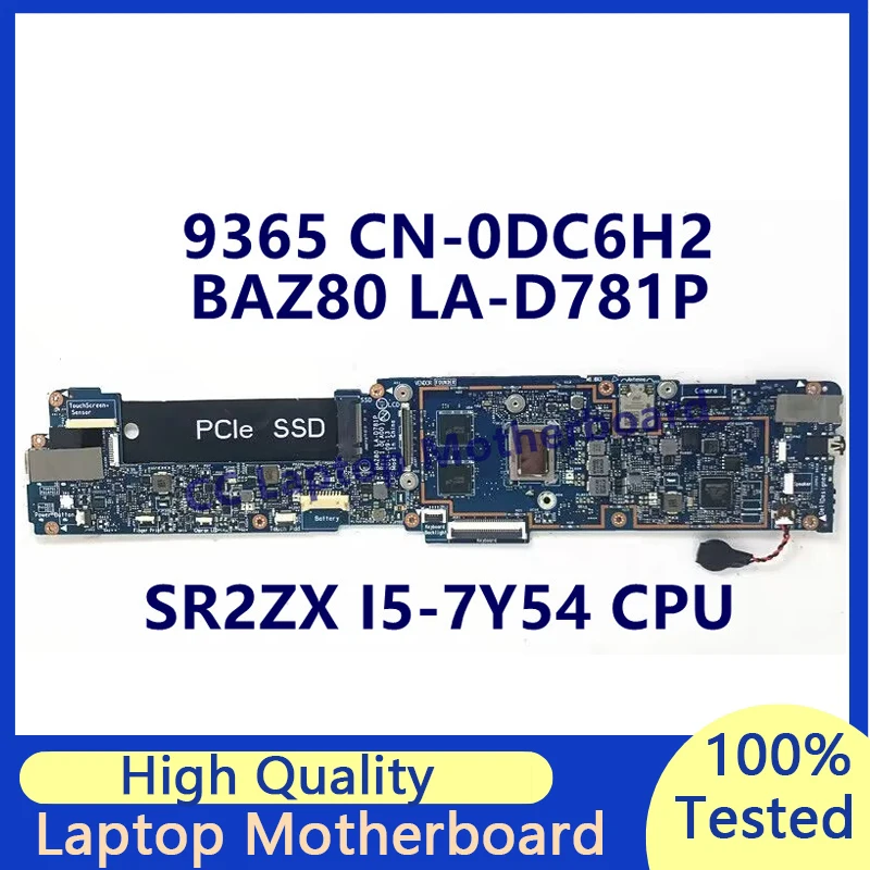 CN-0DC6H2 0DC6H2 DC6H2 Mainboard For DELL 9365 Laptop Motherboard With SR2ZX I5-7Y54 CPU BAZ80 LA-D781P 100% Tested Working Well