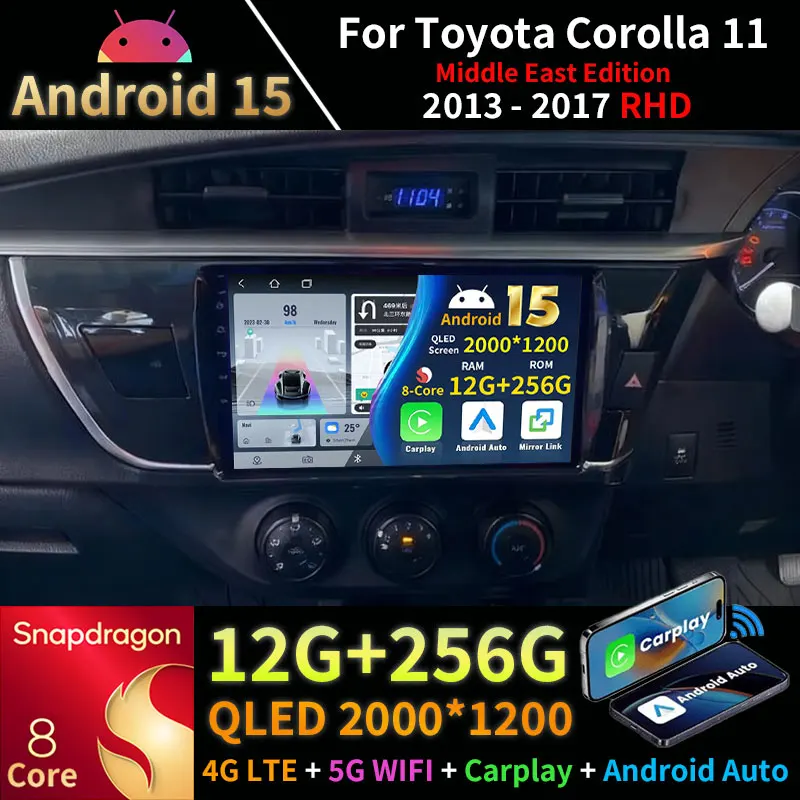 Radio de coche Android 15 para Toyota Corolla 11 edición de Medio Oriente 2013 - 2017 RHD Carplay 4G BT reproductor de vídeo Multimedia estéreo 2Din