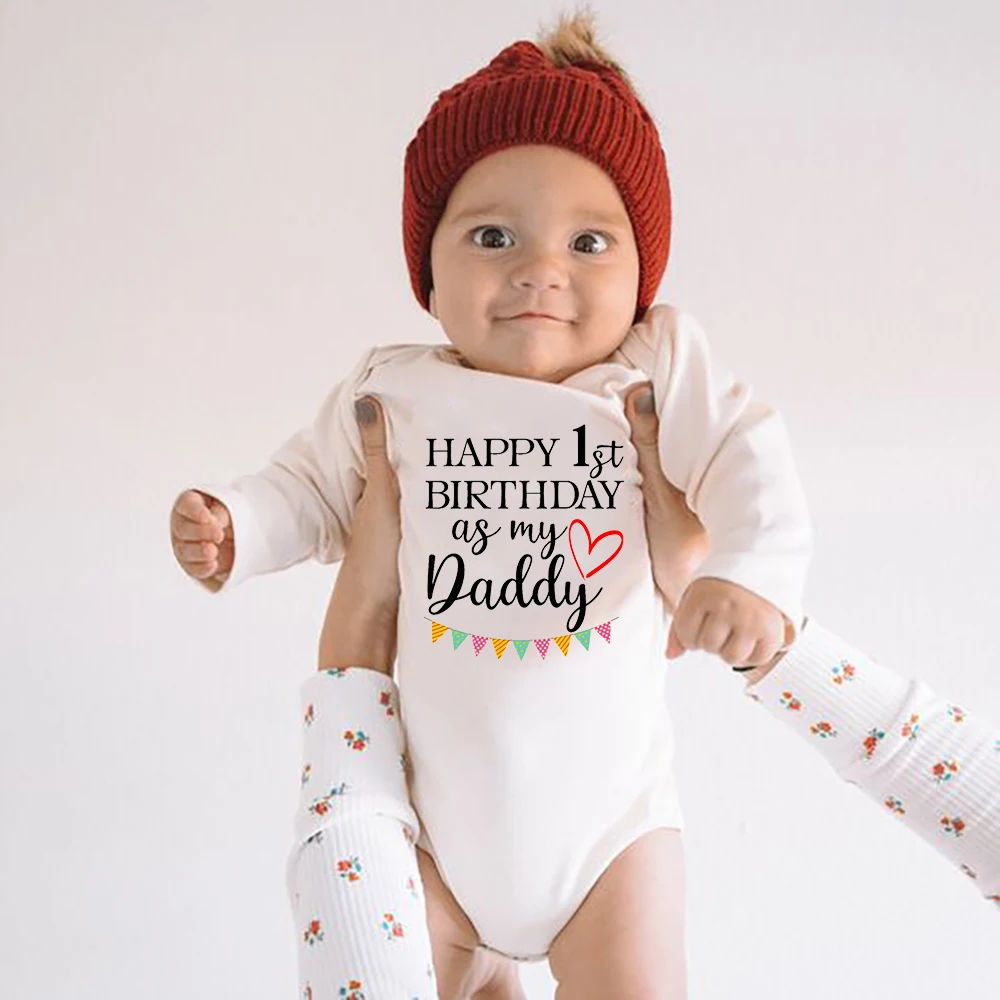 Happy 1st Birthday As My Daddy Toddler Long Sleeve Bodysuit Unisex Baby Boy Girl Clothes Newborn Daddy's Birthday Best Gifts