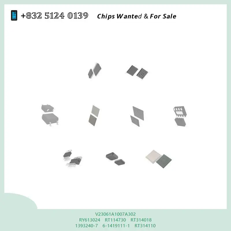 chip chip Integrated circuit chip MCU chip V23061A1007A302 RY613024 RT114730 RT314018 1393240-7 6-1419111-1 RT314110