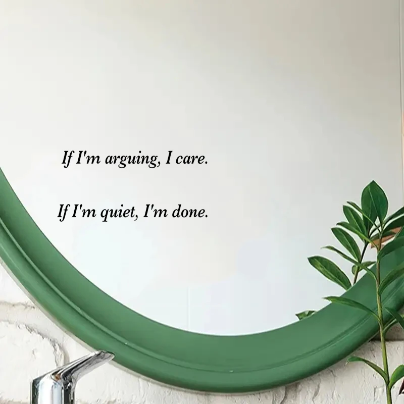 If I'm Arguing, I Care. If I'm Quiet, I'm Done, Mirror Makeup Mirror Stickers, Car Sticker, Car Window Decoration, Vinyl Sticker