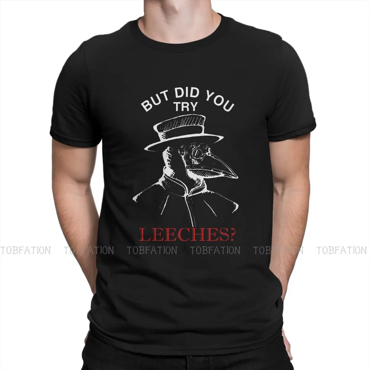 But Did You Try Leeches Fashion TShirts Plague Doctor Schnabel Male Harajuku Fabric Tops T Shirt Round Neck