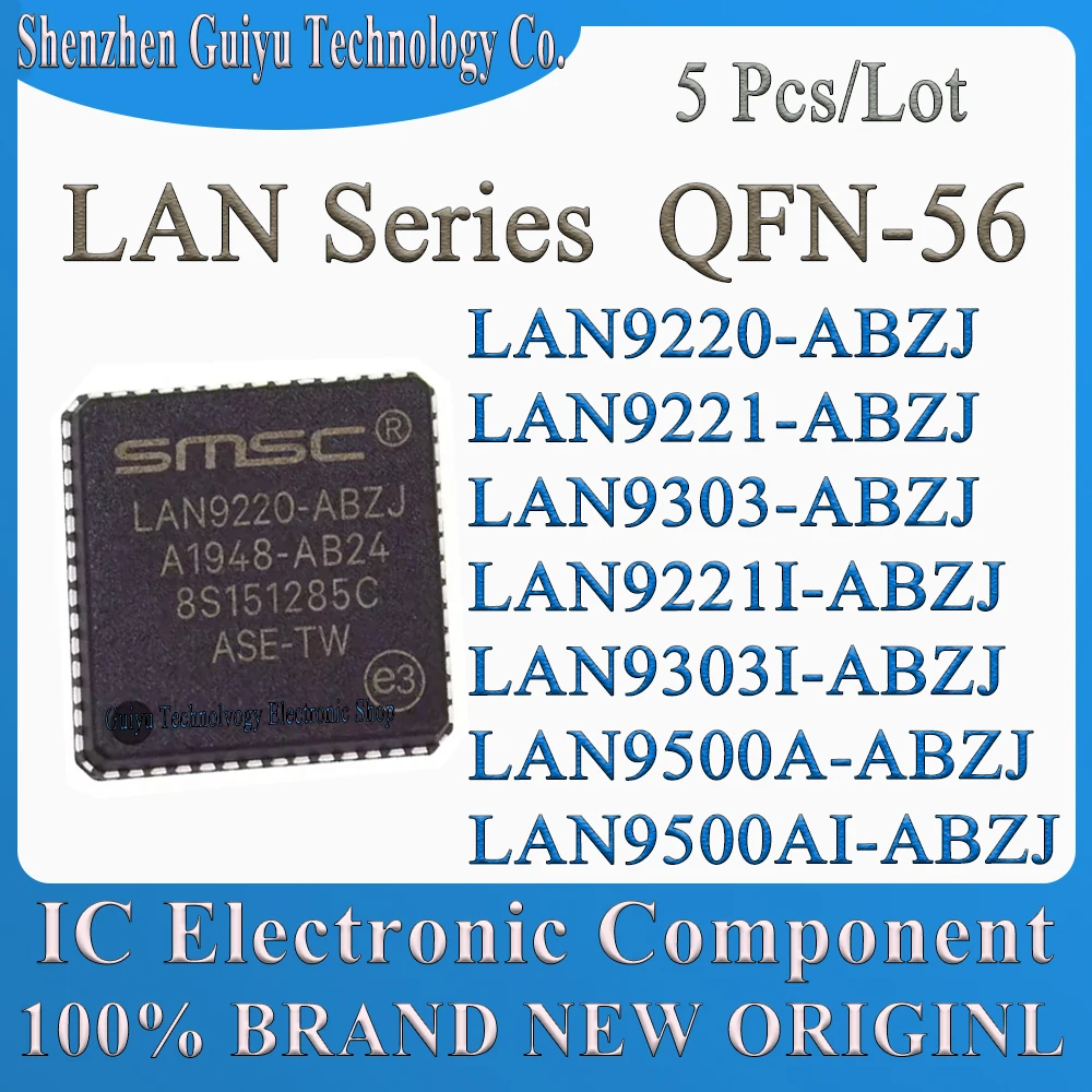 

5 Pcs/Lot LAN9220-ABZJ LAN9303-ABZJ LAN9221-ABZJ LAN9221I-ABZJ LAN9303I-ABZJ LAN9500A-ABZJ LAN9500AI-ABZJ LAN QFN-56 IC Chip