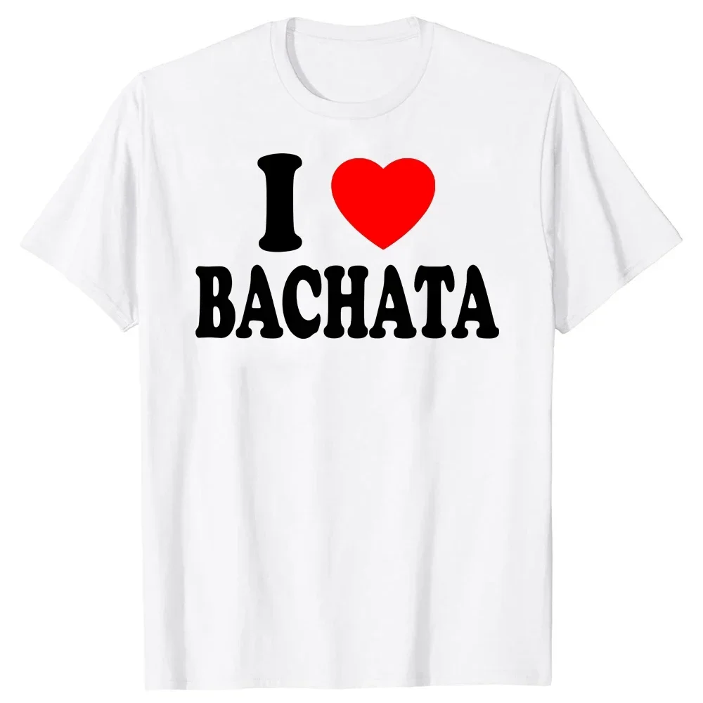 Summer Style Graphic Cotton Streetwear Short Sleeve Music Dominican Republic T-shirt  I Heart Love Bachata Dance T Shirts  Men