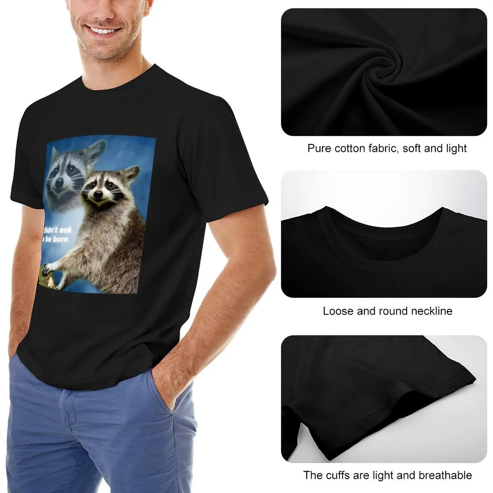 I Didnt Ask to Be Born Raccoon Meme T-Shirt vintage clothes Short sleeve tee quick drying shirt Short sleeve tee men