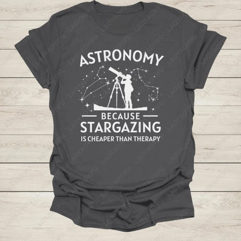 Astronomy Because Is Cheaper Than Therapy Funny TShirt for Space Lovers Stargazing Enthusiasts Gift Tops Men Women Cotton Tees