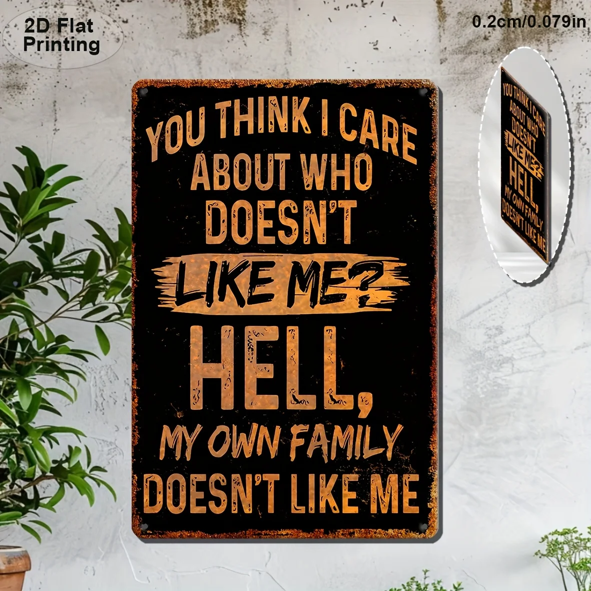 Sarcastic Metal Aluminum Sign, You Think I Care Who Dislikes Me Funny Poster, for Outdoor Wall Decor Street Yard Porch Garage