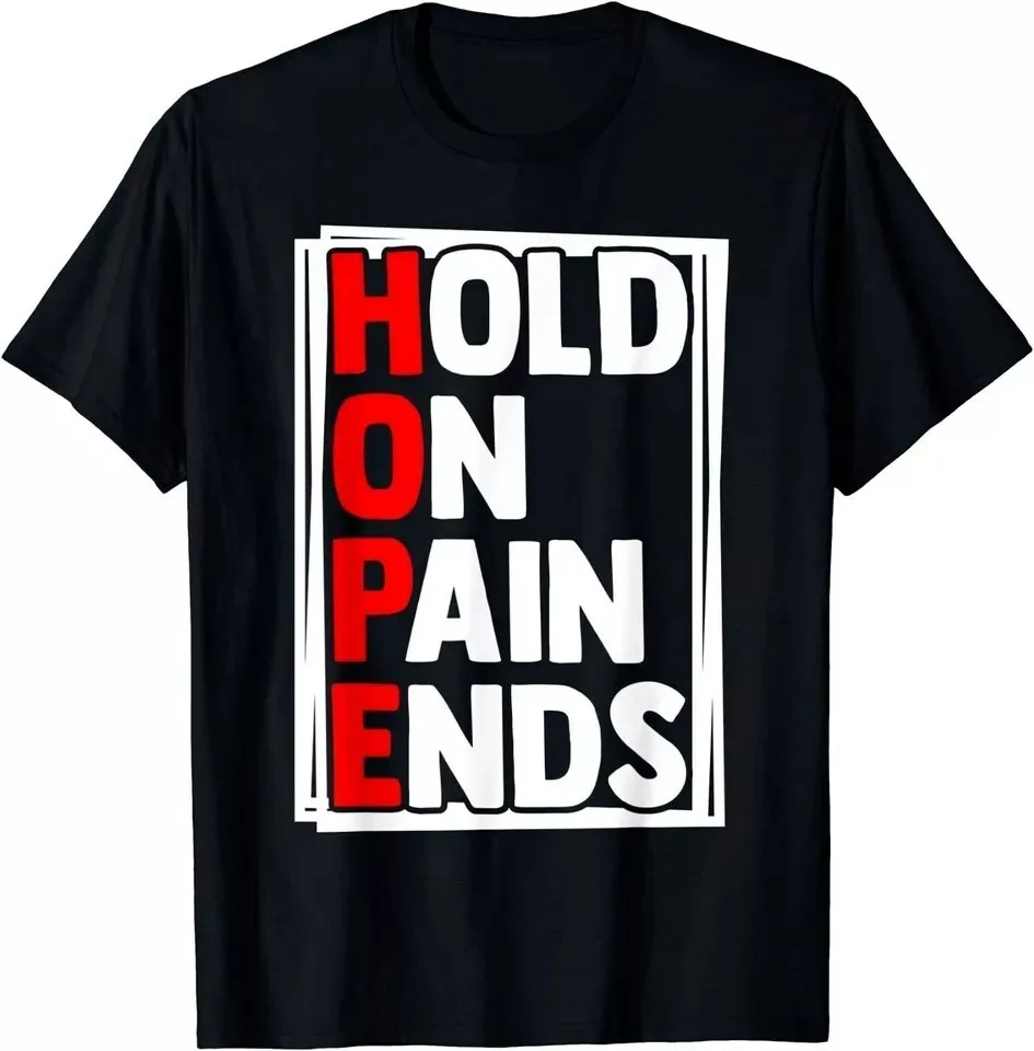 Hope Word Hold On Pain Ends Things Will Get Better Gift Unisex T-Shirt