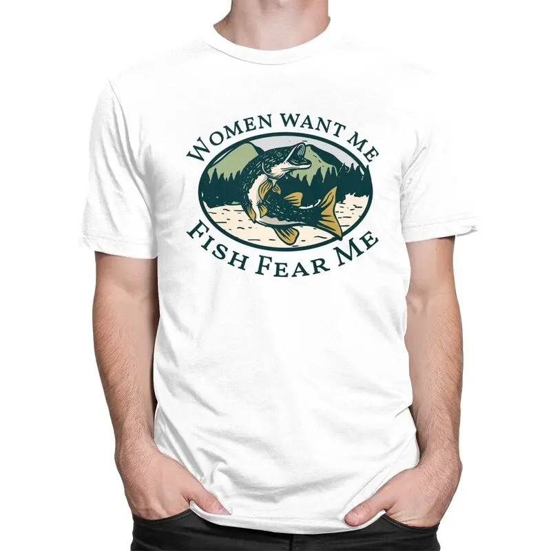 Custom Women Want Me Fish Fear Me T Shirt Men Pure Cotton T-shirt Fisherman Fishing Tee Tops Fashion Tshirts