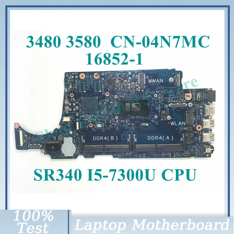 

CN-04N7MC 04N7MC 4N7MC With SR340 I5-7300U CPU 16852-1 For Dell 3480 3580 Laptop Motherboard 100%Full Tested Working Well