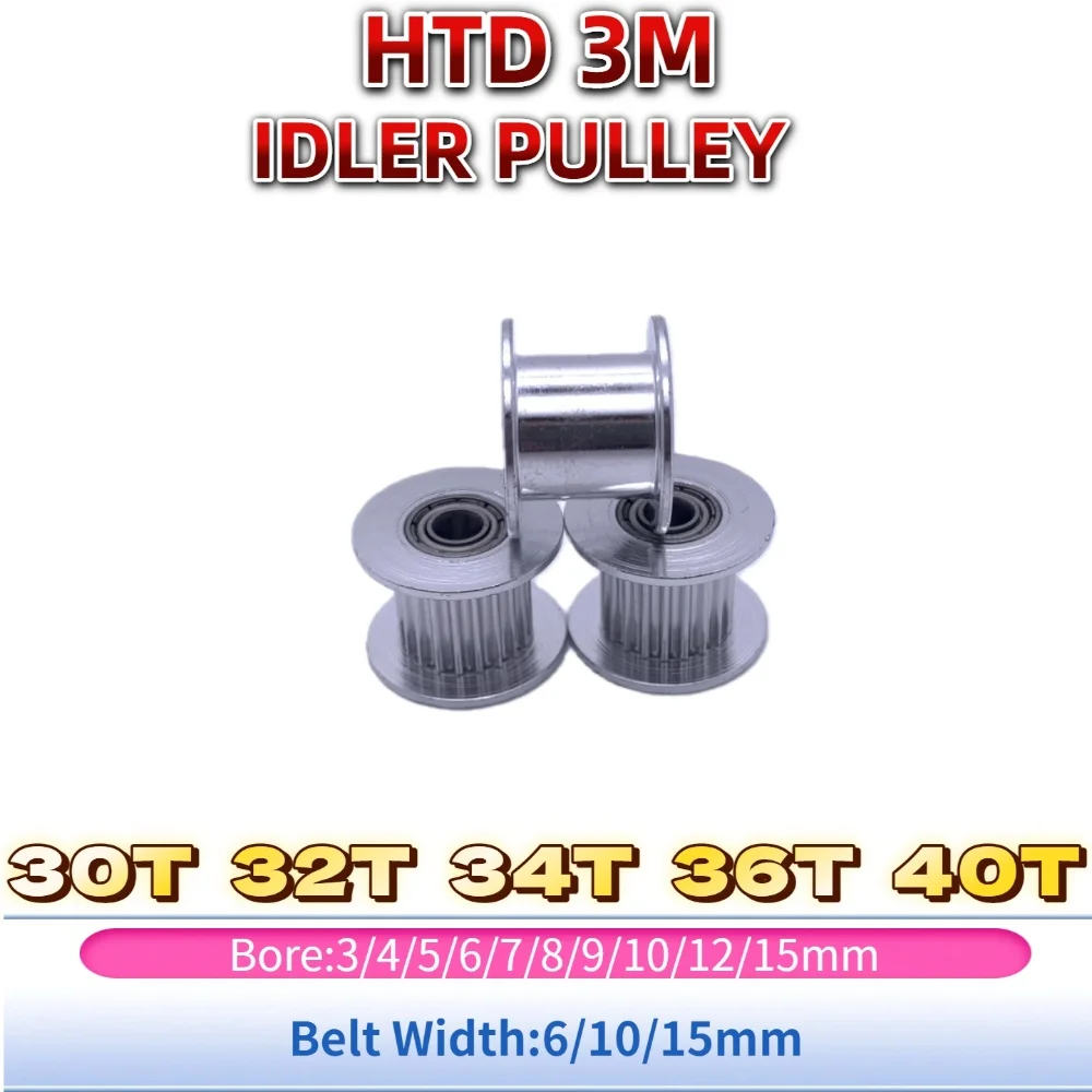 30T 32T 36T 40T HTD 3M Idler Pulley Bore 3mm~15mm Belt Width 6mm 10mm 15mm 30Teeth 32Teeth 40Teeth 3M Synchronous Idler Pulley