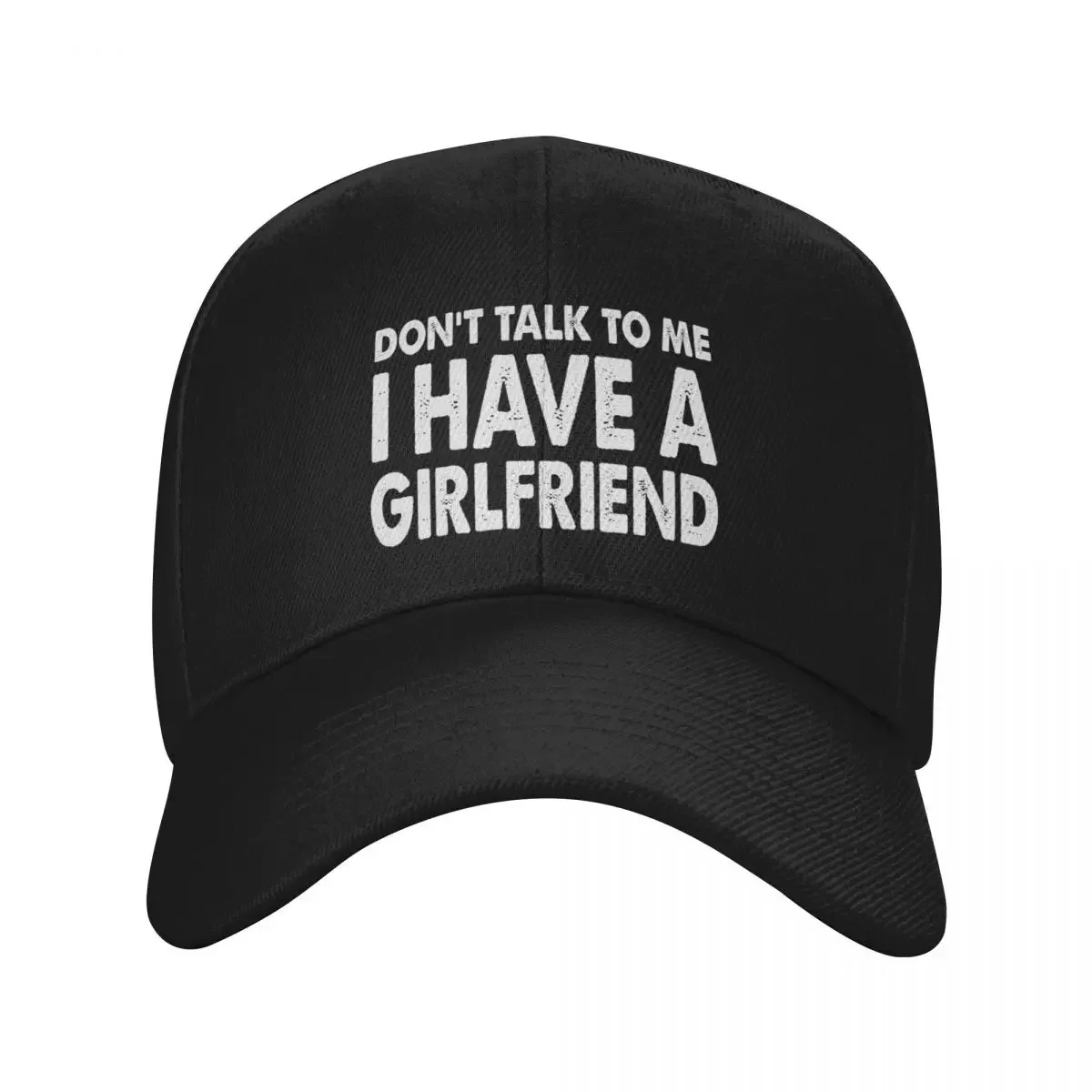 

Don't Talk To Me I Have A Girlfriend Baseball Cap Gentleman Hat Sun Hat For Children Woman Men's