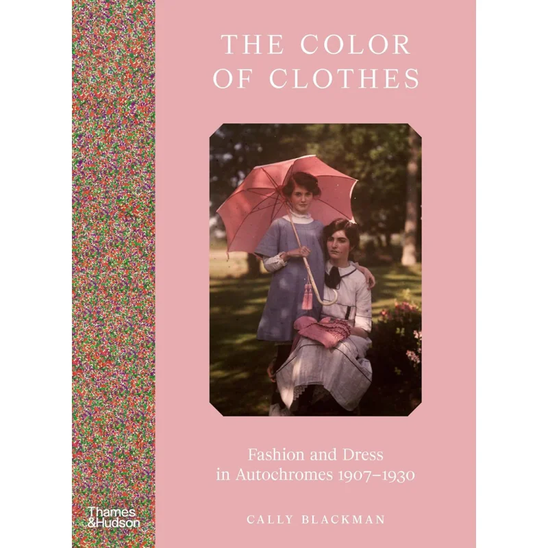 

The Color Of Clothes Cally Blackman Thames And Hudson Ltd 9780500025482 Book