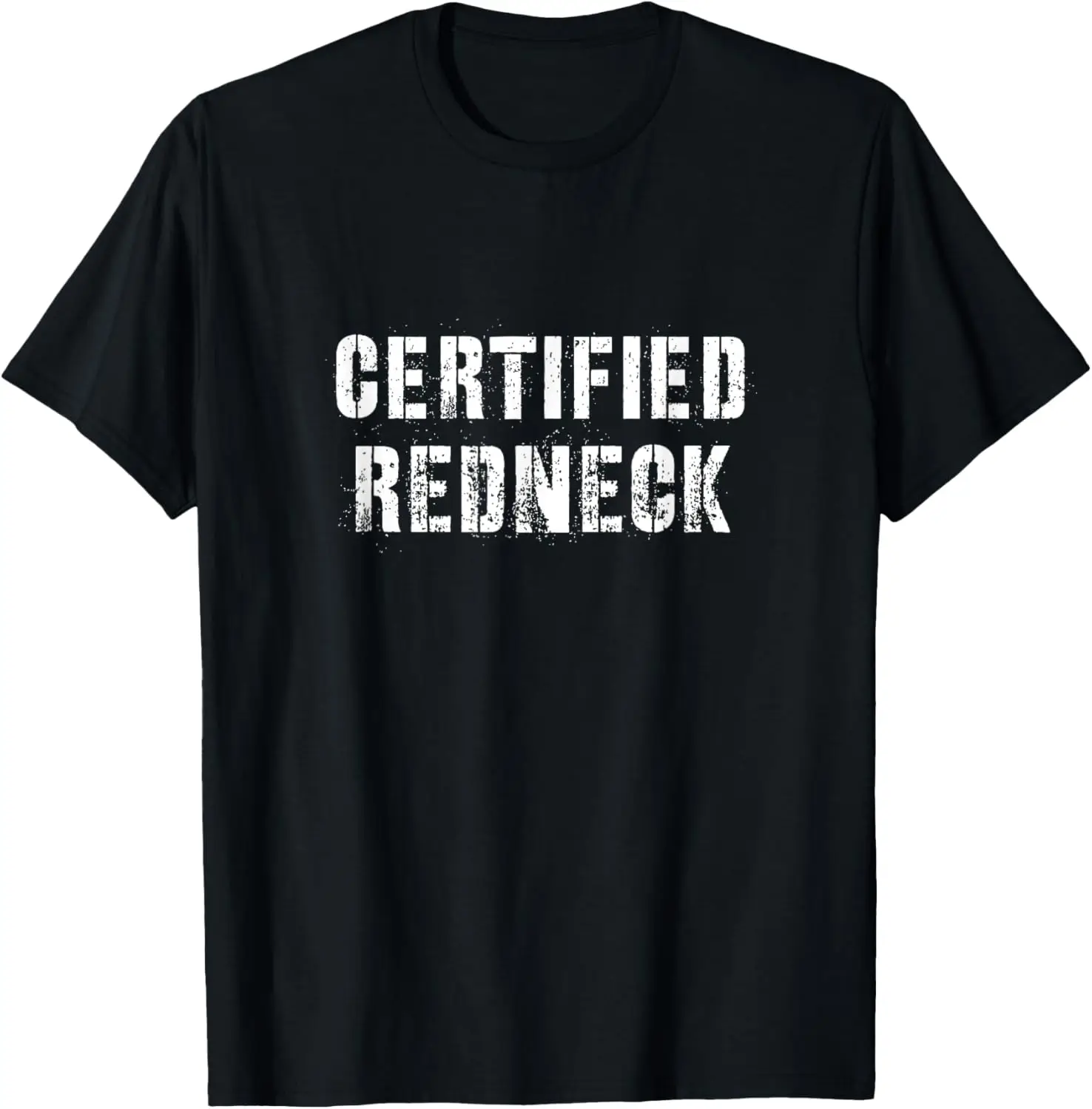 Certified Redneck | Funny Redneck Shirt | Country Redneck T-Shirt