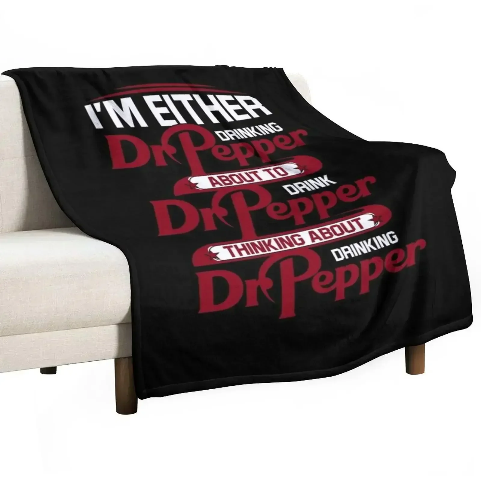 I'm Either Drinking Dr. Pepper About To Drink Dr. Throw Blanket Nap Designers Blankets