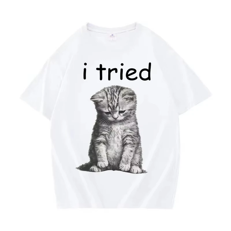 I Tried Funny Cat Mem Harajuku Crewneck T-Shirt Men Women Casual High Quality Short Sleeve Tshirt Cotton Cozy T Shirt Streetwear