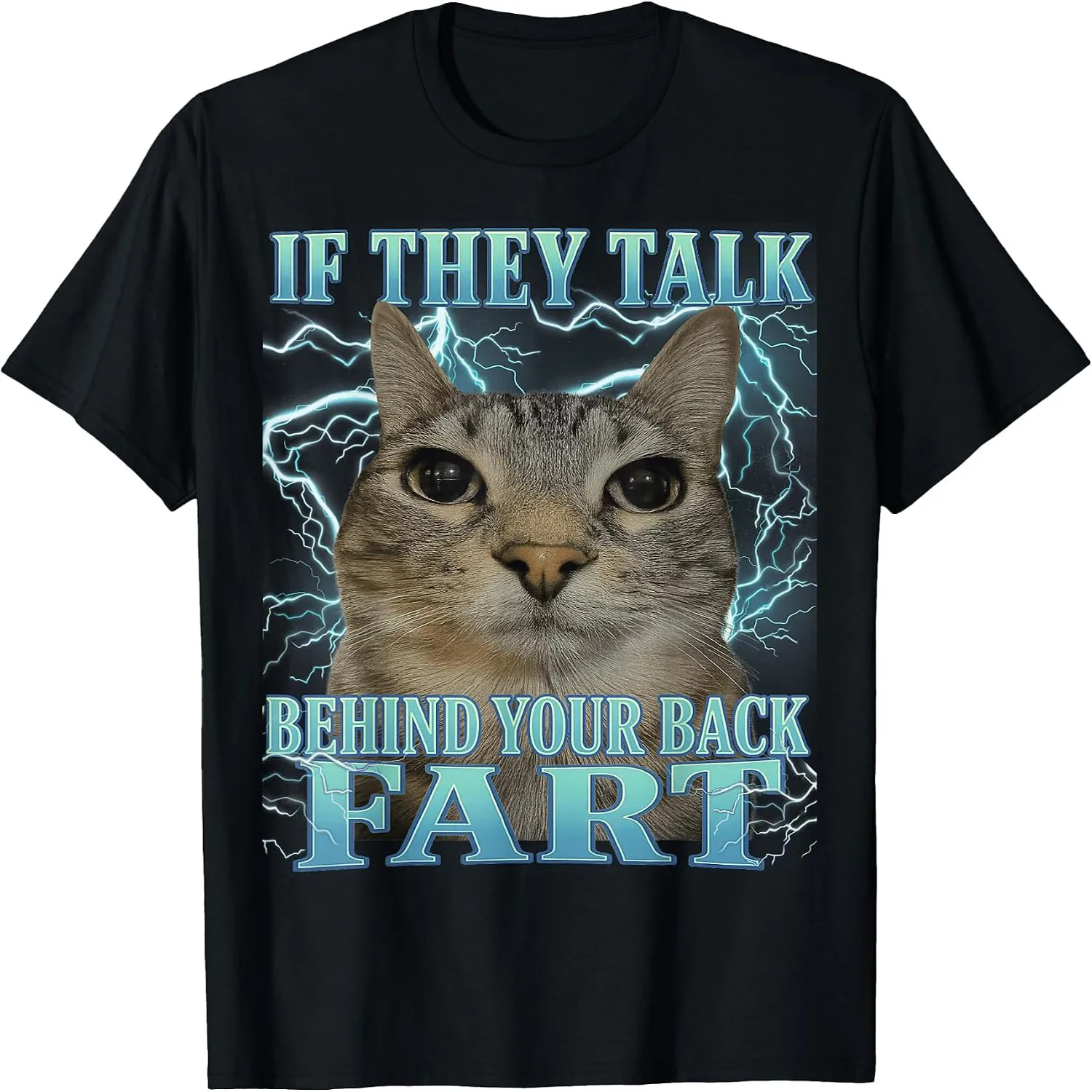 If They Talk Behind Your Back Fart Cat Meme Funny Men Women T-Shirt Fuuny shirt polo shirts for men