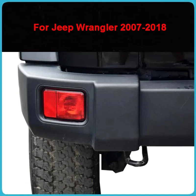 1 Piece Rear Bumper Fog Light For Wrangler 2007-2018 Lamp Housing Replacement Without Bulb 55078104AC 55078105AC Warning Lights