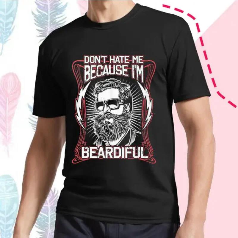 Don't Hate Me Because I'm Beardiful Active T-ShirtAnime Graphic T-shirts for Men Clothing Women Tees Y2K tops Unisex Summer Shor