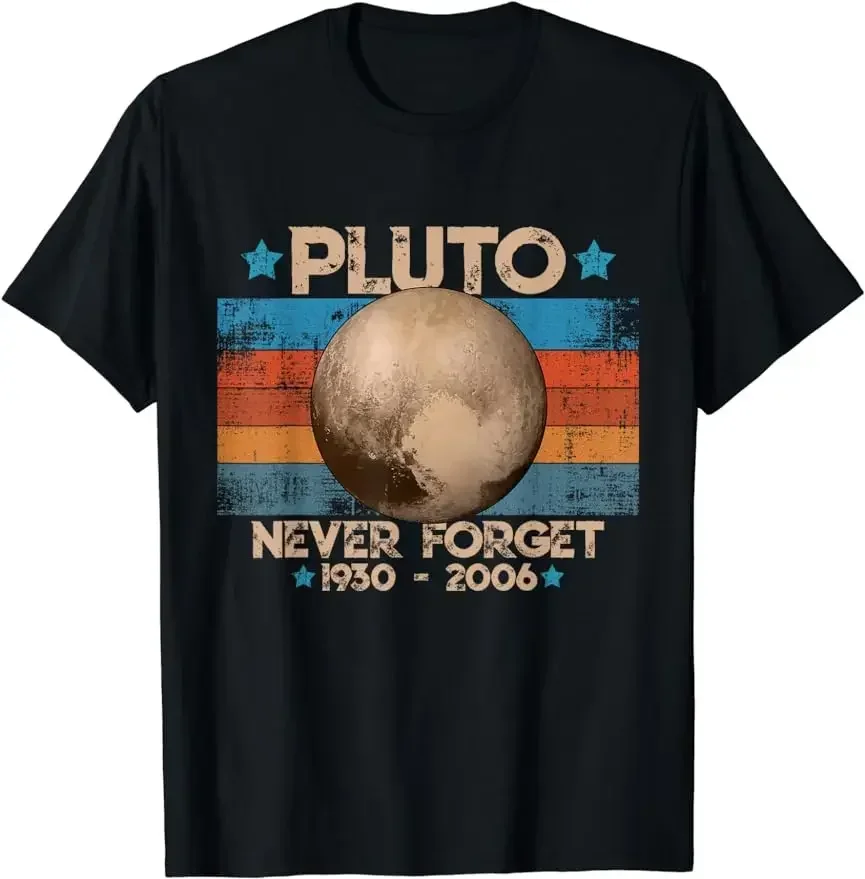 Never Forget Pluto Retro Style Funny Space Science Women T-Shirt Creative Funny Geek Tops Print Tee Male TShirt Men Clothing