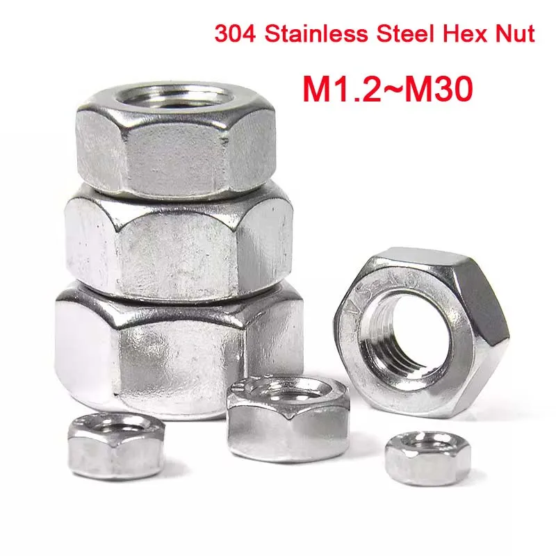 304 Stainless Steel Hex Hexagon Nut Hex Head Screw Nuts M1.6 M2 M2.5 M3 M4 M5 M6 M8 M10 M12 M14 M16 M18 M20 M22 M24 M27 M30