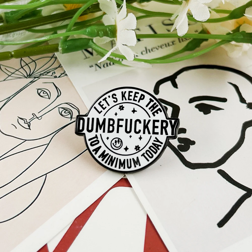 Lasst uns heute den Dummheitsgrad auf ein Minimum reduzieren. Emaille-Anstecker, „Smash Declaration“-Brosche, sarkastisches Abzeichen, originelles, lustiges Schmuckstück, Geschenk. – Detail 5