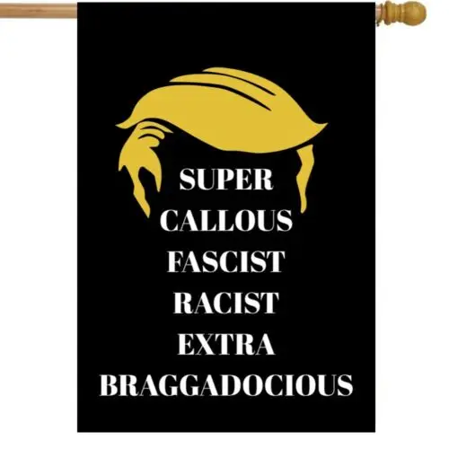 Super Callous Fascist Racist Extra Braggadocious Black Garden Flag 12x18 Inch