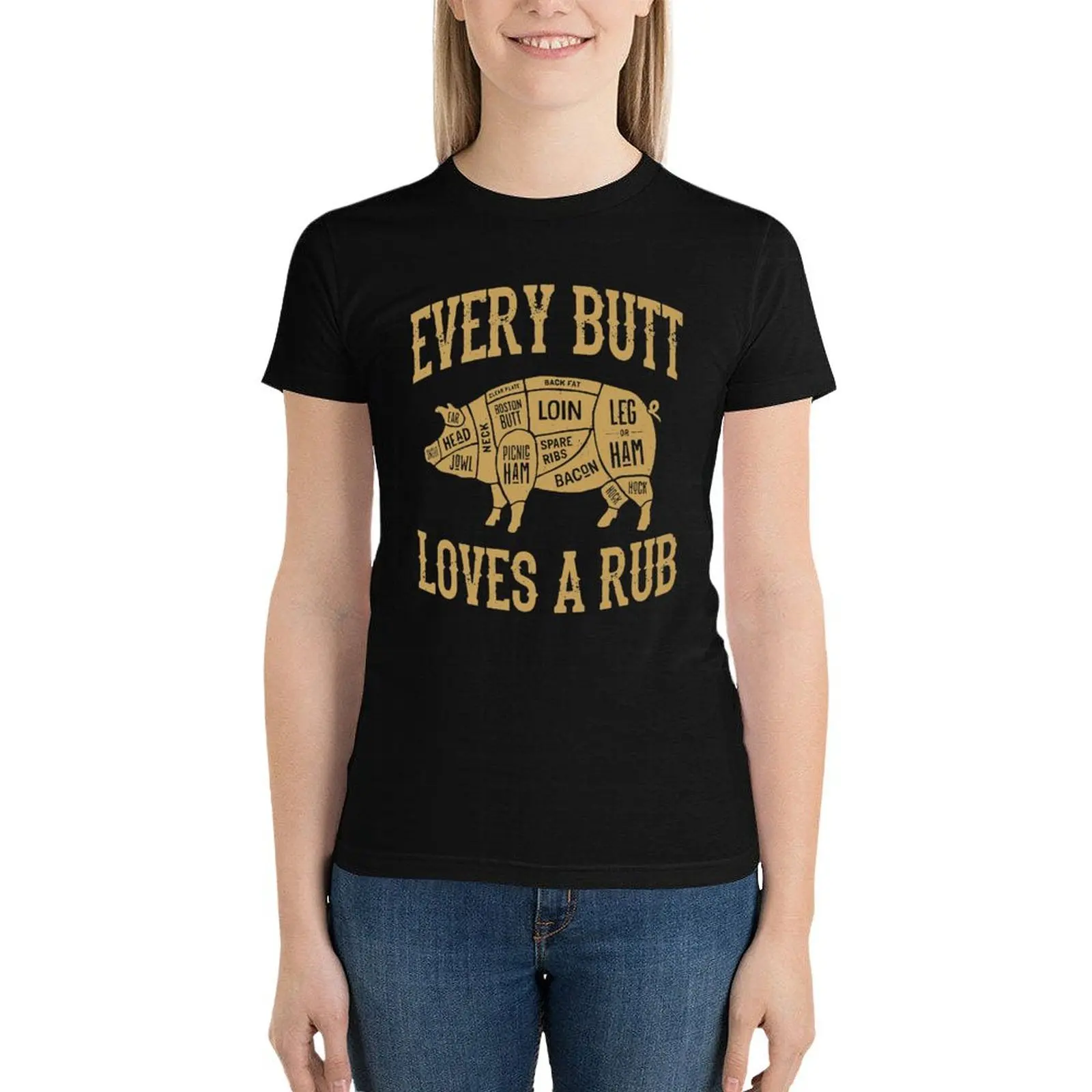 

Every Butt Loves A Good Rub Funny Pig Pork BBQ Grill T-Shirt Blouse graphics clothes for Women