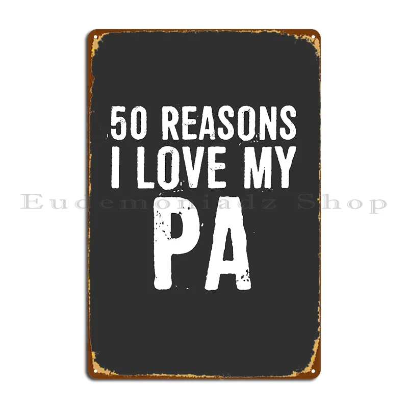 50 Reasons I Love My Pa Metal Sign PaintingCustomized Cave Garage Wall Cave Tin Sign Poster