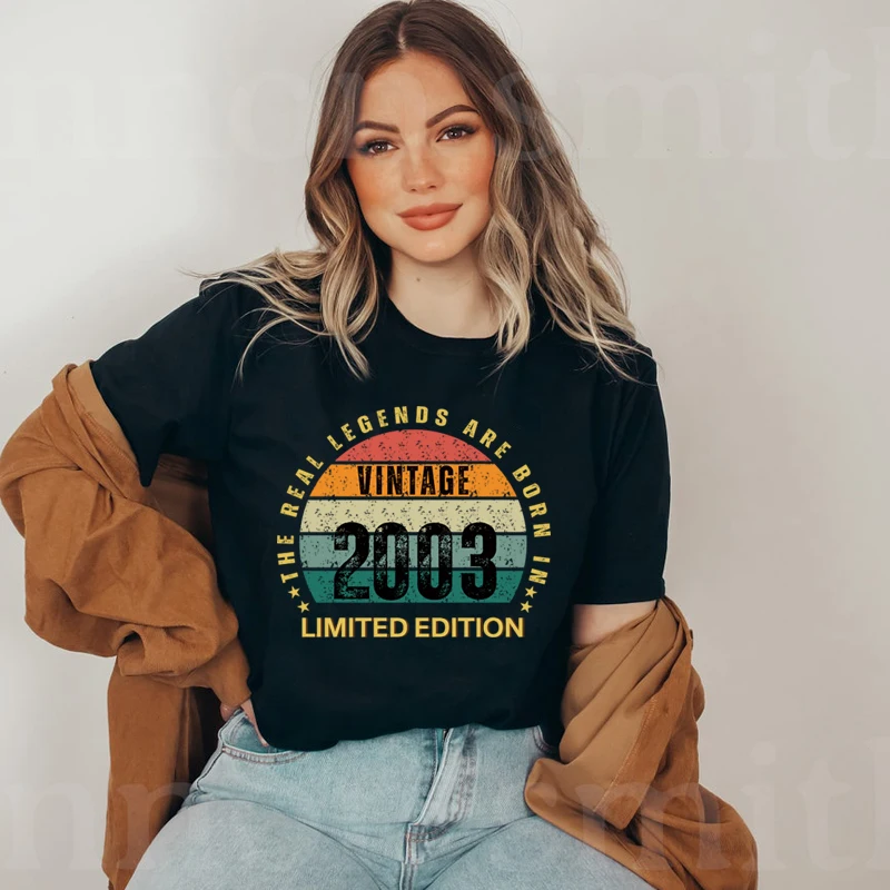 

The Real Legends Are Born in 2003 Limited Edition Women T Shirts Cotton 21st 21 Years Old Birthday T-shirt Personalzied Gift