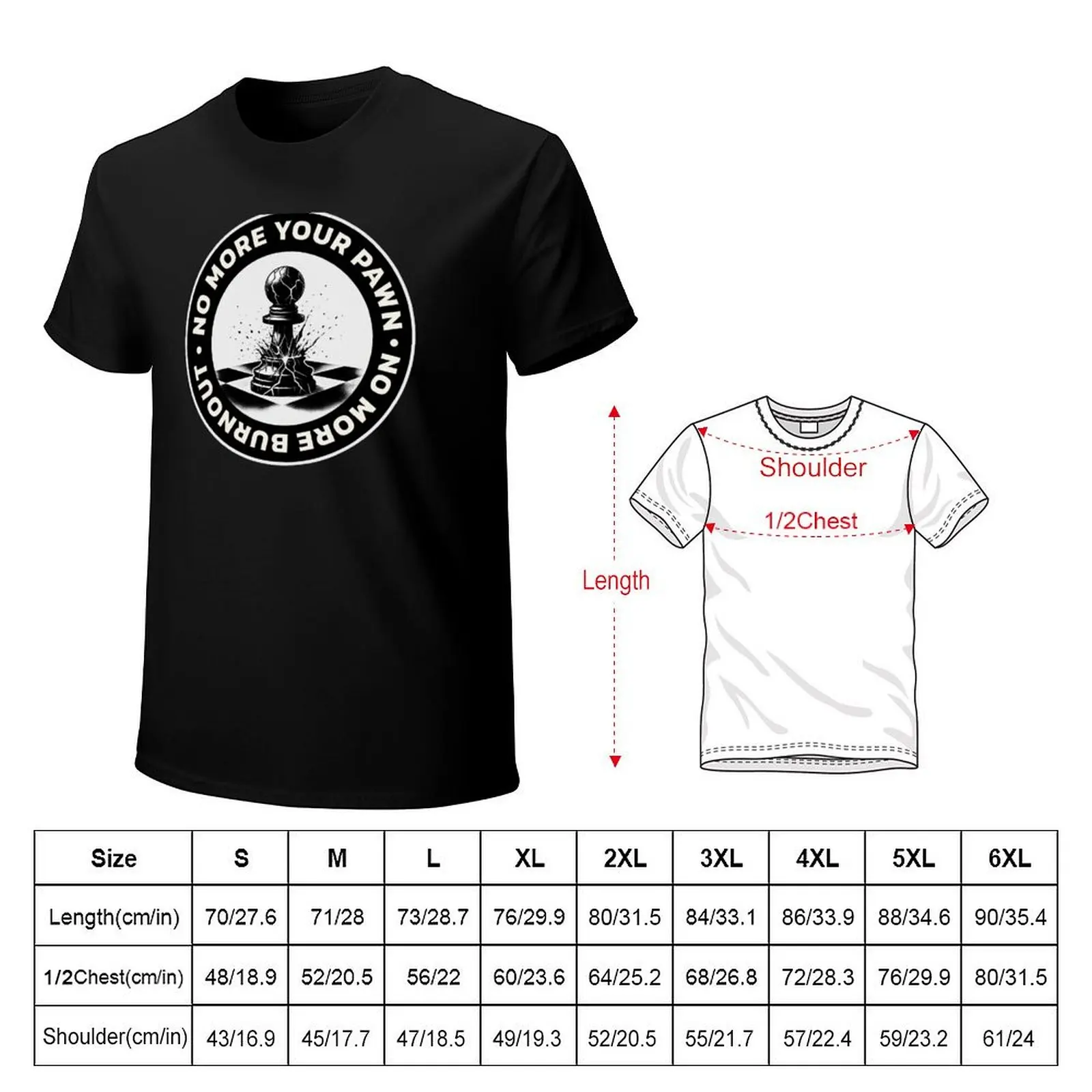 No more burnout, I will no longer be a pawn on your chess board T-Shirt Anti-Pilling Casual T-Shirt