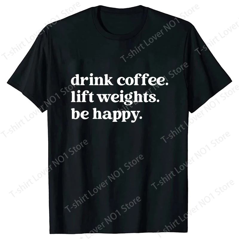 

New Funny Drink Coffee Lift Weights Printed T-shirts Women Men Unisex Casual Loose Round Neck Creative Personalized T-shirts