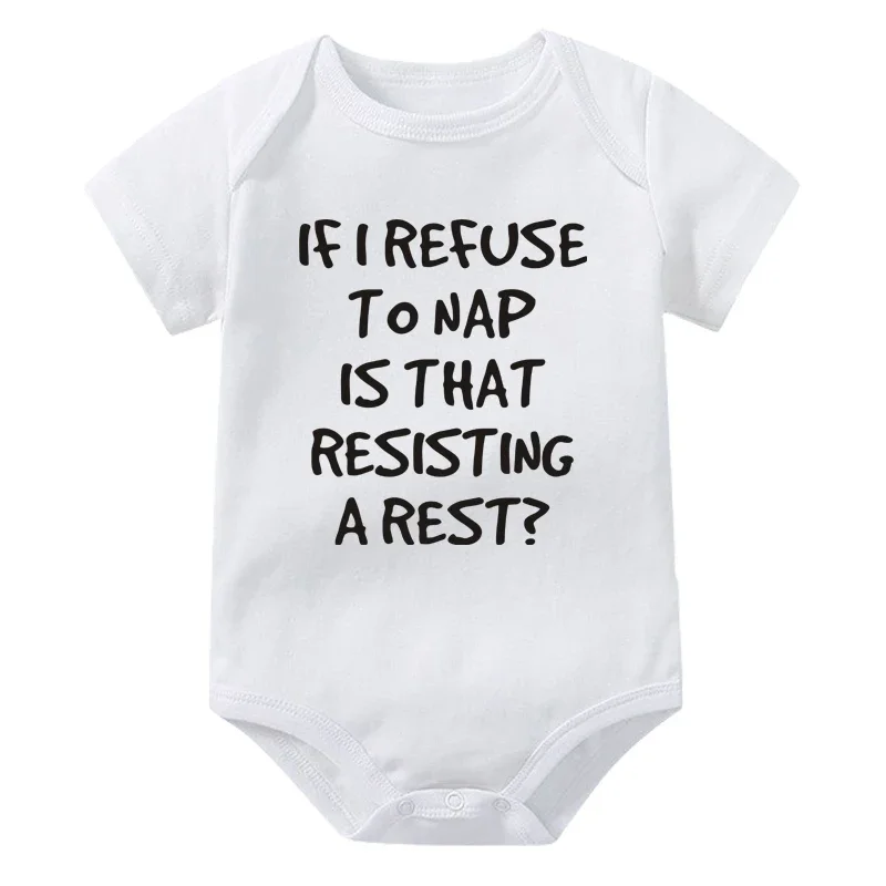 If I Refuse To Nap Is That Resisting A Rest Cute Baby Rompers Boy Girl Print Bodysuit Infant Short Sleeve Jumpsuit Kids Clothes