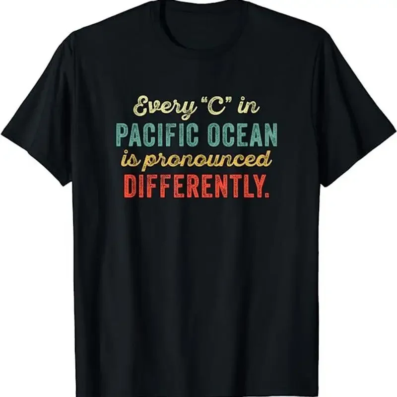 Every C in Pacific Ocean Is Pronounced Differently Phonetics Teachers StudentsT shirt