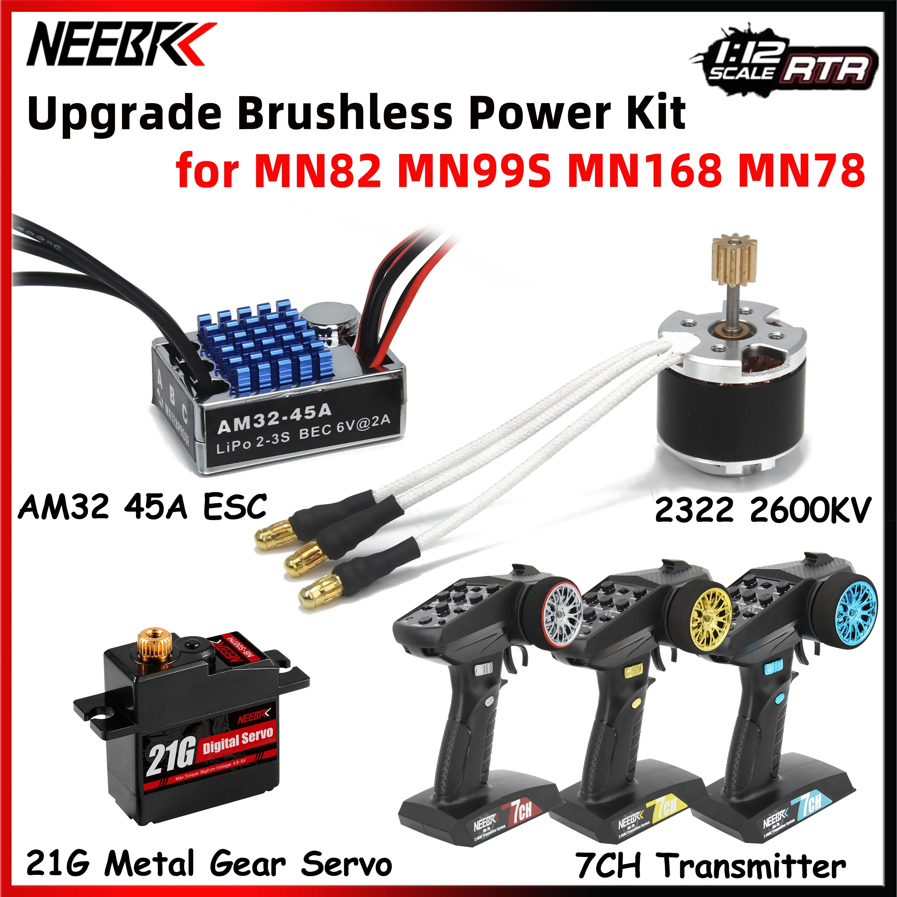 

Upgrade 2322 2600KV Brushless Motor AM32 45A ESC 7CH Transmitter&Receiver 21g Servo Kit for 1/12 RC Cars MN82 MN99S MN168 MN78