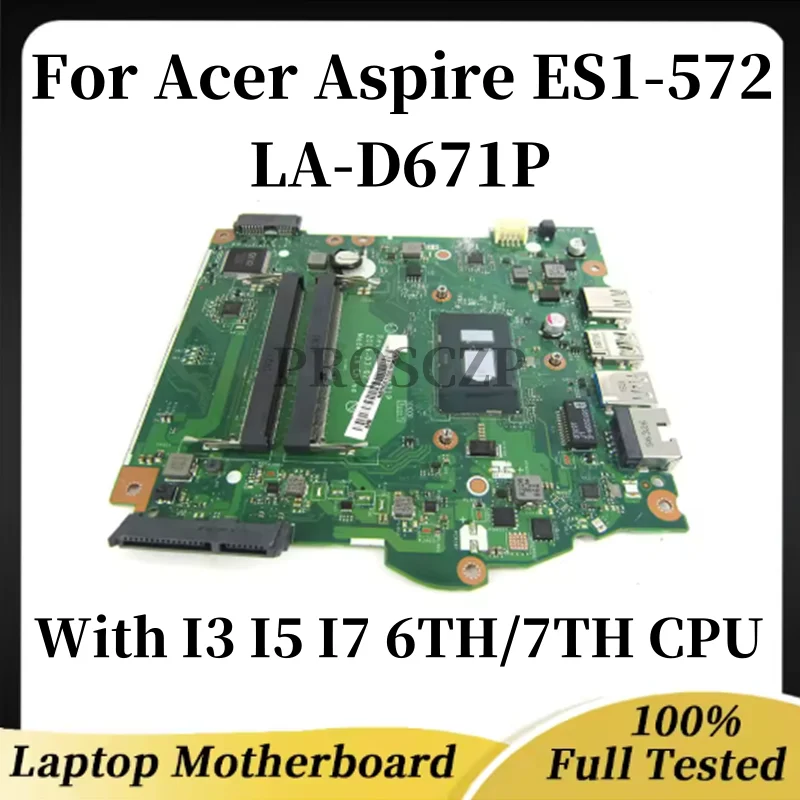 

Материнская плата для ноутбука Acer Aspire ES1-572 LA-D671P с процессором I3 I5 I7 6TH/7TH, 100% протестирована, полностью работает