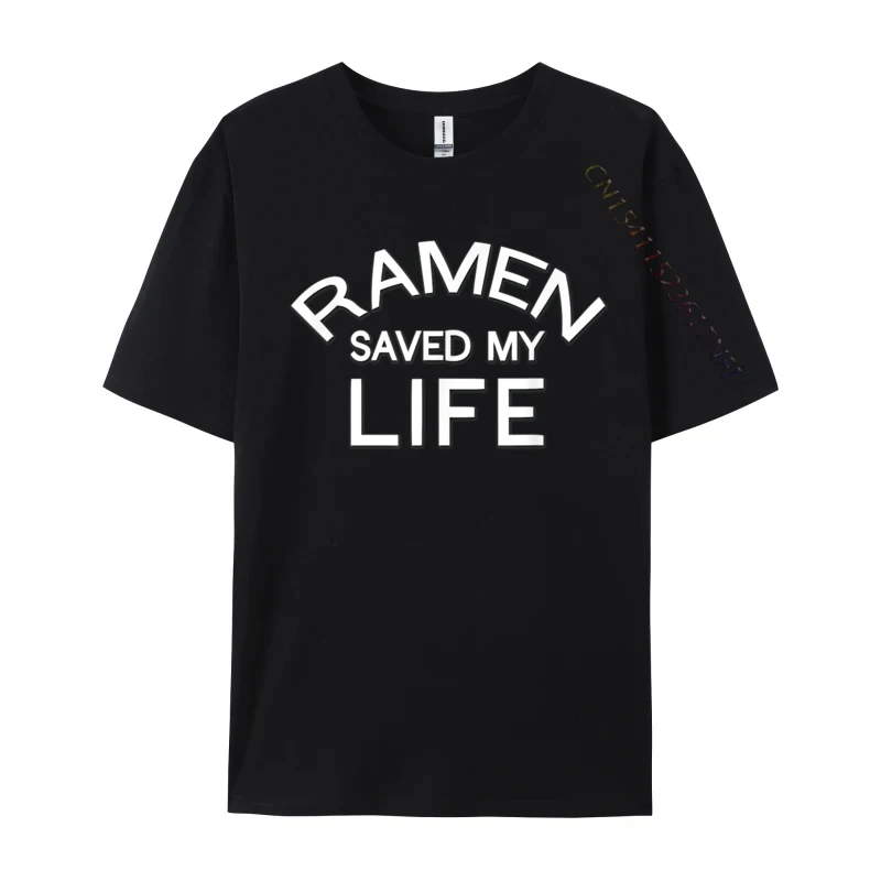

Ramen Saved My Life Fashion Men Tops T Shirt Ramen Saved My Life Casual T-Shirt Combed Cotton Camisa T-shirts