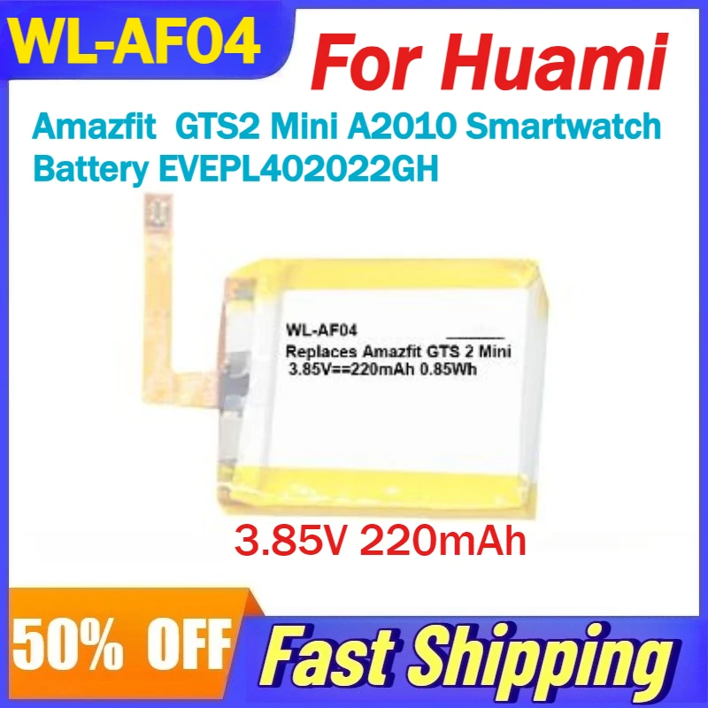 

3.85V 220mAh WL-AF04 Rechargeable Li-Polymer Battery for Huami Amazfit GTS2 Mini A2010 Smartwatch Battery EVEPL402022GH