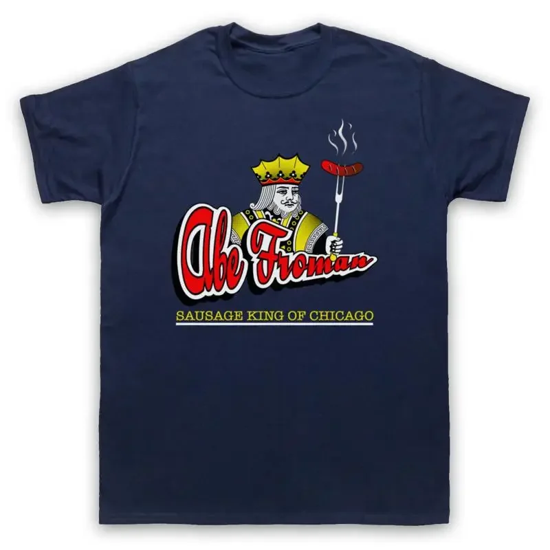 ABE FROMAN SAUSAGE KING OF CHICAGO UNOFFICIAL FERRIS MENS WOMENS T SHIRT