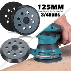 8-Holes 3/4 Nails Sander Pad 125mm Backing Sanding Disc Pad Hook Loop For  Electric Makita Sander Random Orbit Sander Polishing