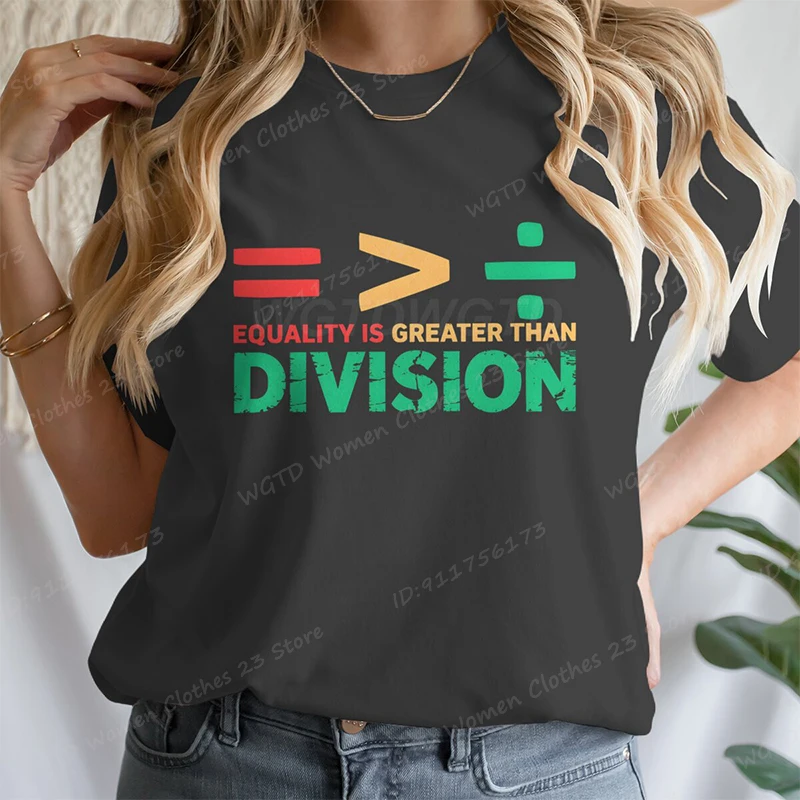 

Black History Equality Is Greater Than Division Tee Shirt Women Summer Short Sleeve Crew Neck Tees Creative Personalized T Shirt