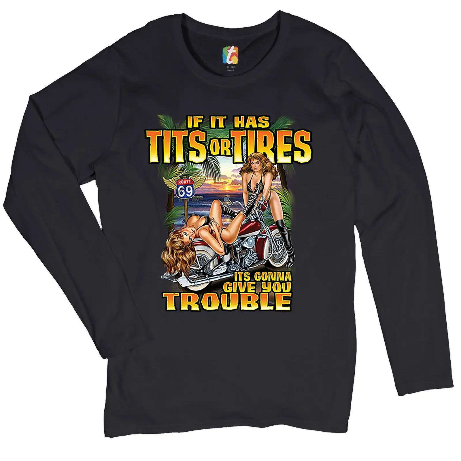 

If It Has Tits or Tires Women's Long Sleeve T-shirt Route 69 Biker Sexy Babes