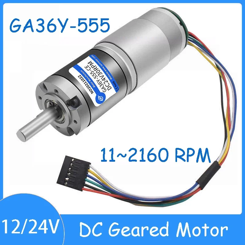 GA36Y-555 12V 24V Micro DC Geared Motor with Encoder 11~2160 RPM Speed Control Planetary Gear High Torque Low Speed Small Motor