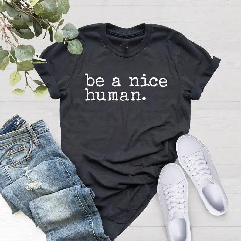 

Be A Nice Human Quote Short Sleeve T-Shirt BT18949