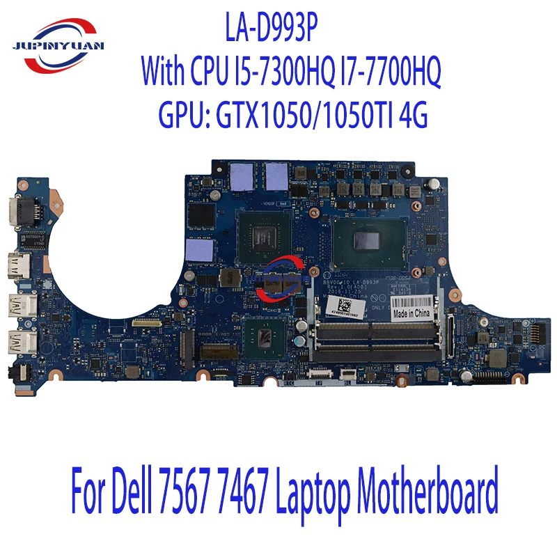 

For Dell 7567 7467 Laptop Motherboard LA-D993P With CPU I5-7300HQ I7-7700HQ GPU: GTX1050/1050TI 4G DDR4 100% Tested Fully Functi