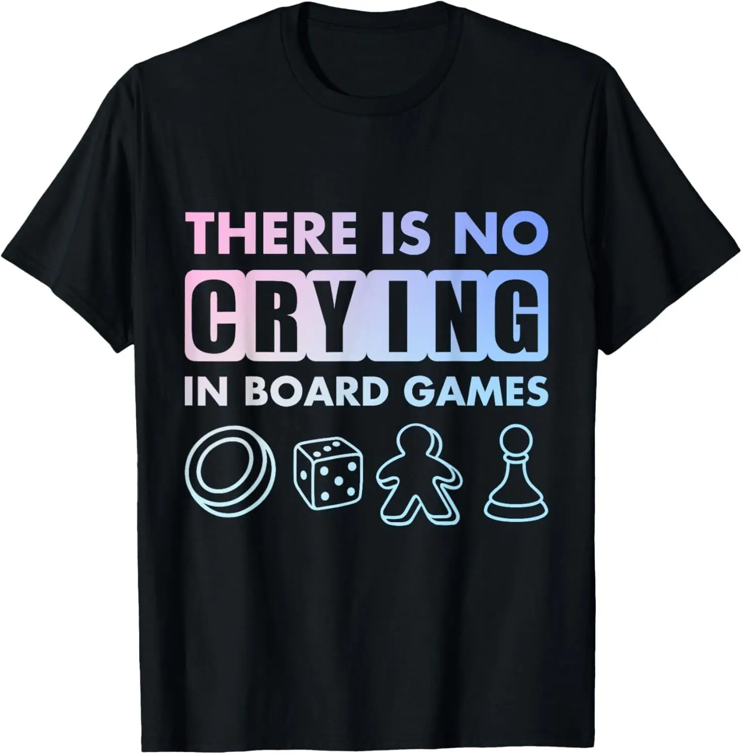 Family Game Night There's No Crying In Board Games Funny T-Shirt Hoodie