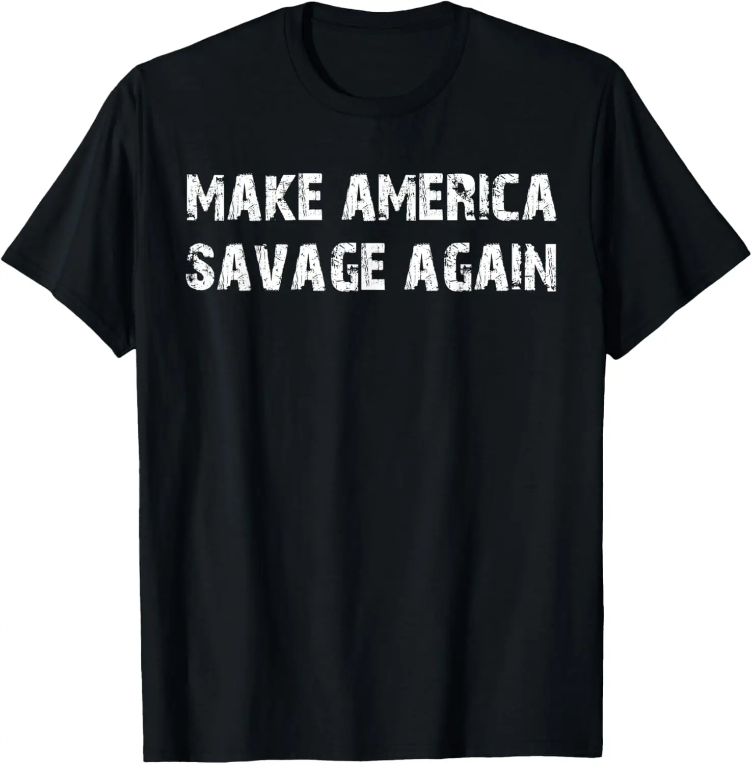 Make America Savage Again T-Shirt