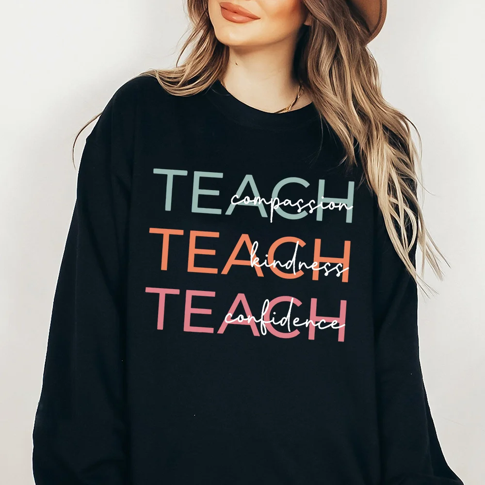 Cute Teacher Sweatshirt Compassion Kindness Confidence Teacher's Sweatshirt Teacher Appreciation Gifts Top Tee Clothes