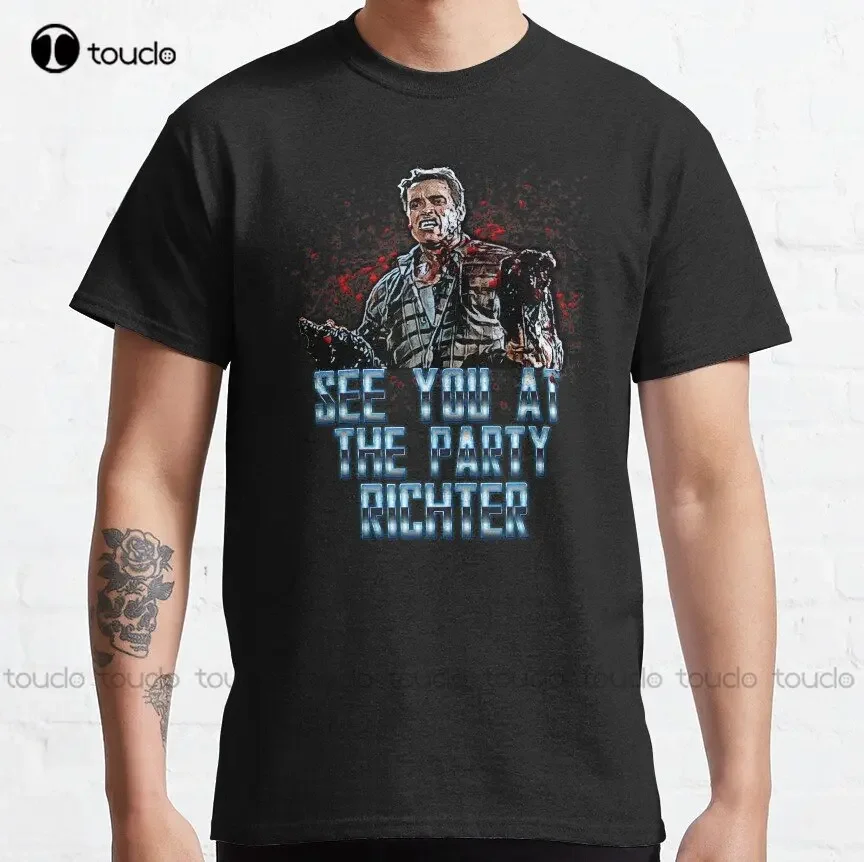 See You At The Party Terminator Arnold Schwarzenegger Classic T-Shirt Custom Aldult Teen Unisex Digital Printing Tee Shirts