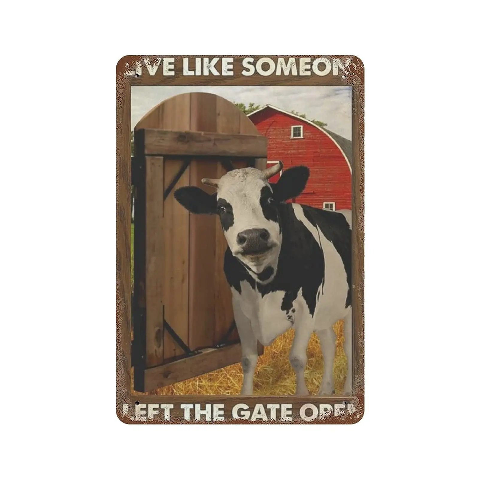 

Vintage Metal Tin Sign Plaque,Cow Live Like Someone Left The Gate Open Tin Sign,Man cave Pub Club Cafe Home Decor Plate，Birthday